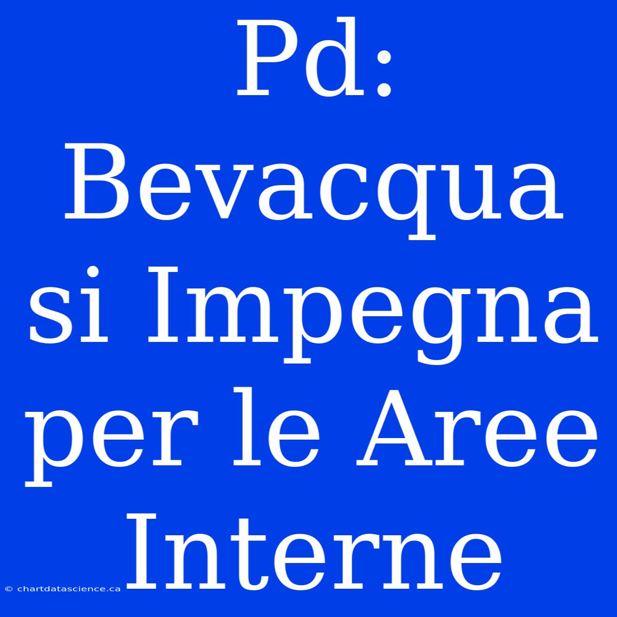 Pd: Bevacqua Si Impegna Per Le Aree Interne