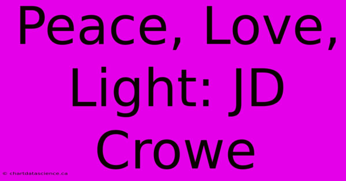 Peace, Love, Light: JD Crowe