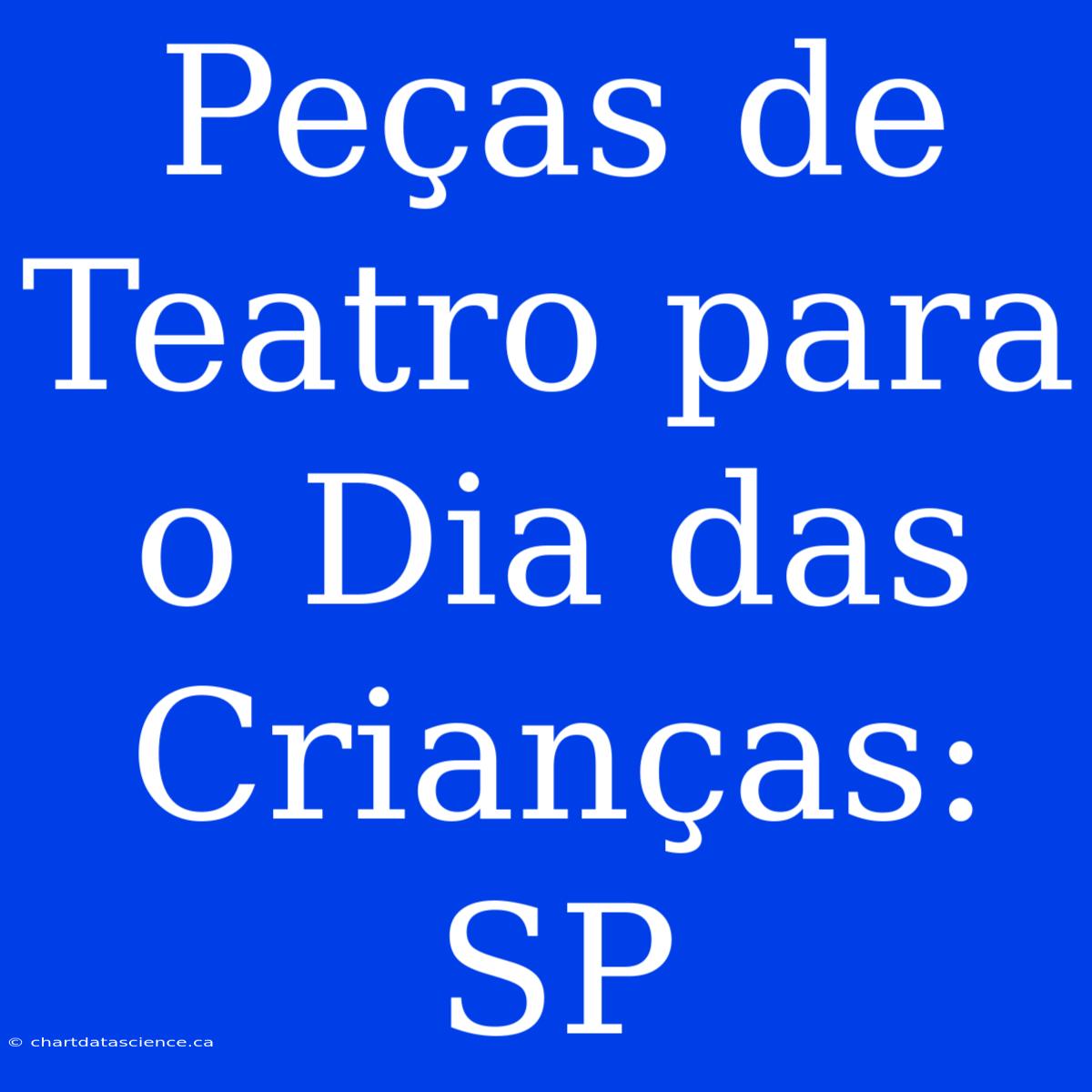 Peças De Teatro Para O Dia Das Crianças: SP