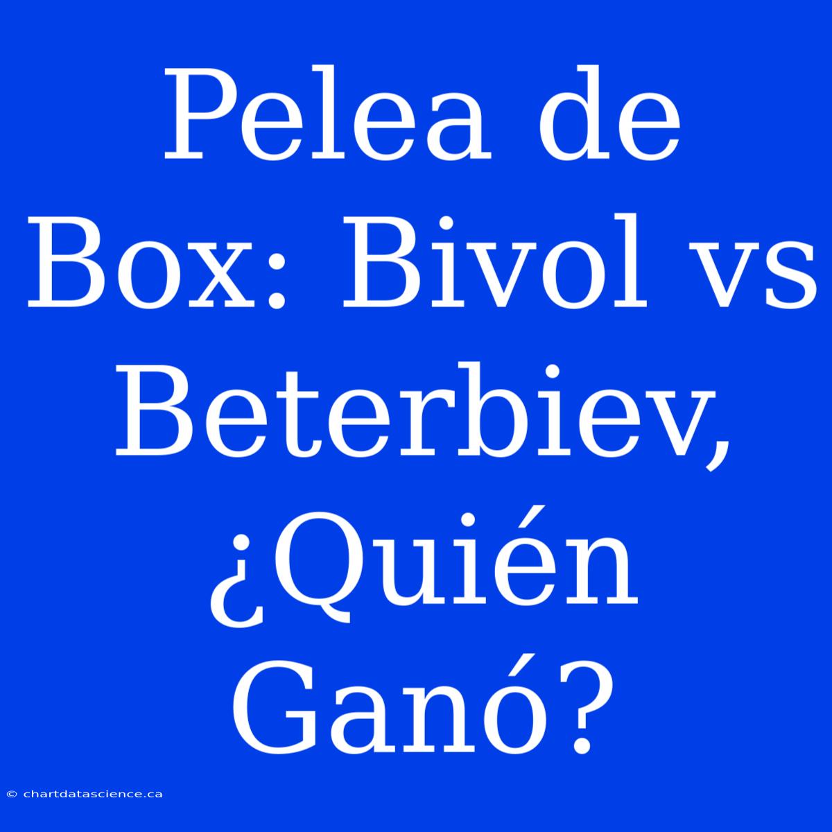 Pelea De Box: Bivol Vs Beterbiev, ¿Quién Ganó?