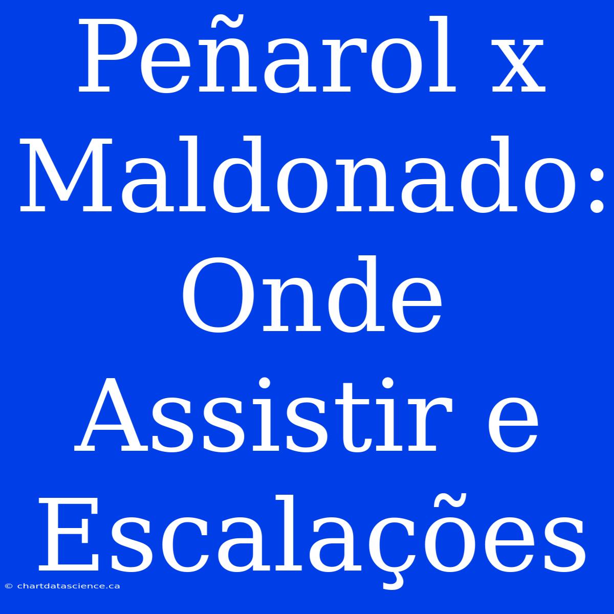 Peñarol X Maldonado: Onde Assistir E Escalações