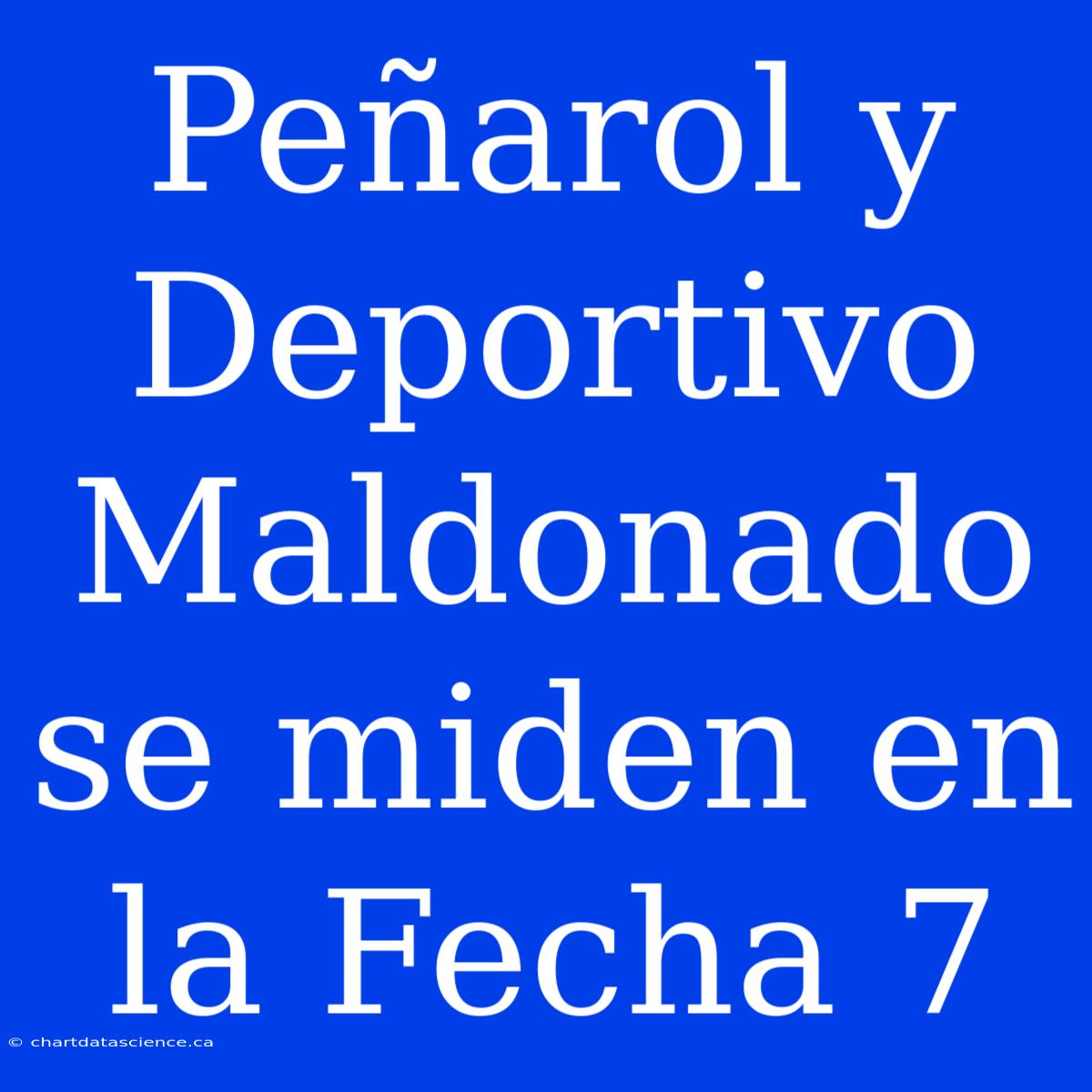 Peñarol Y Deportivo Maldonado Se Miden En La Fecha 7