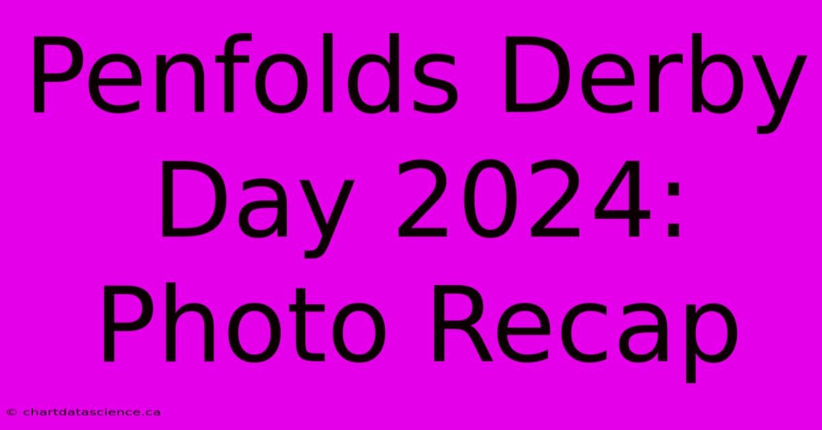 Penfolds Derby Day 2024: Photo Recap