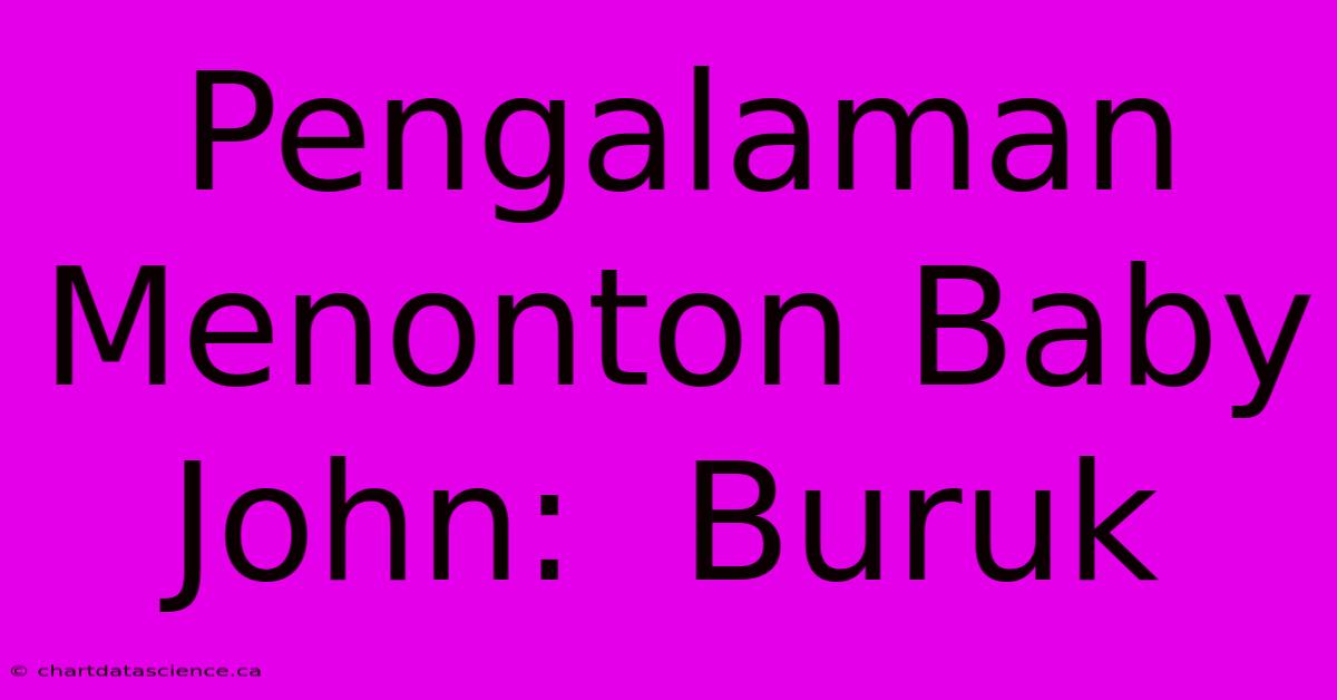 Pengalaman Menonton Baby John:  Buruk