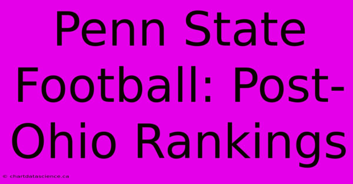 Penn State Football: Post-Ohio Rankings