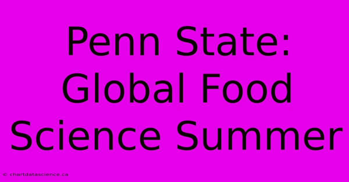 Penn State: Global Food Science Summer