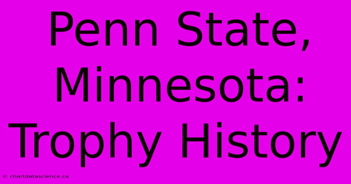 Penn State, Minnesota: Trophy History