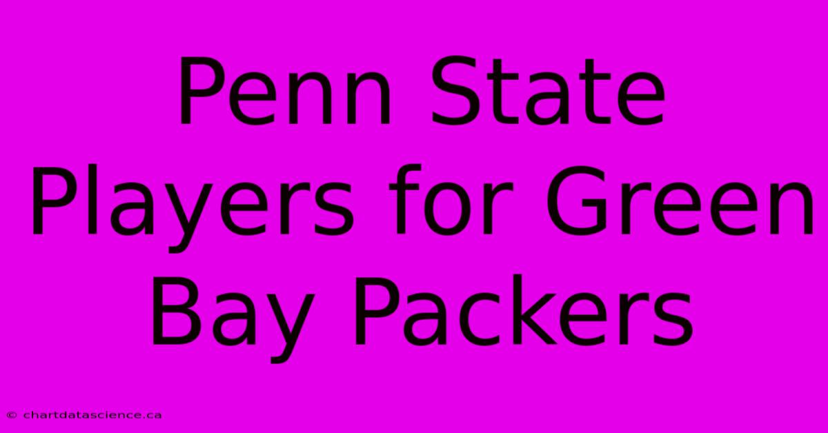 Penn State Players For Green Bay Packers