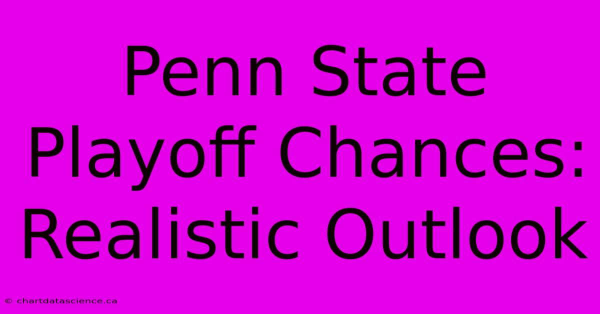 Penn State Playoff Chances: Realistic Outlook