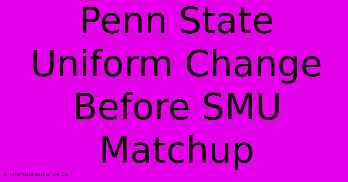 Penn State Uniform Change Before SMU Matchup