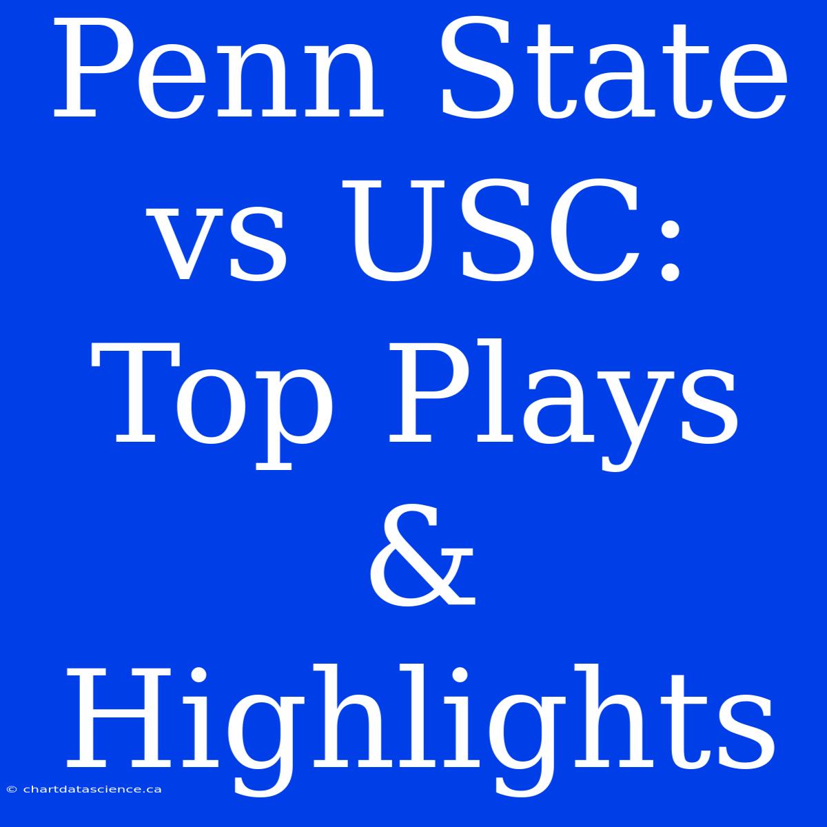 Penn State Vs USC: Top Plays & Highlights