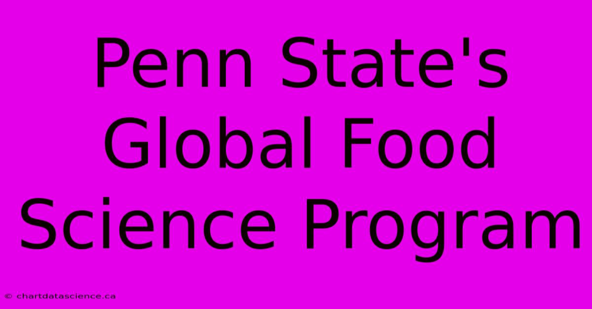 Penn State's Global Food Science Program