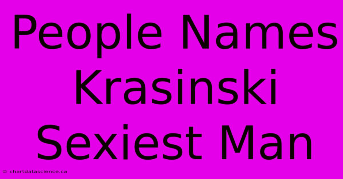 People Names Krasinski Sexiest Man