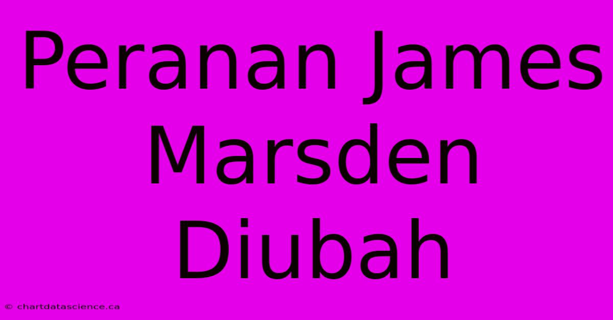 Peranan James Marsden Diubah