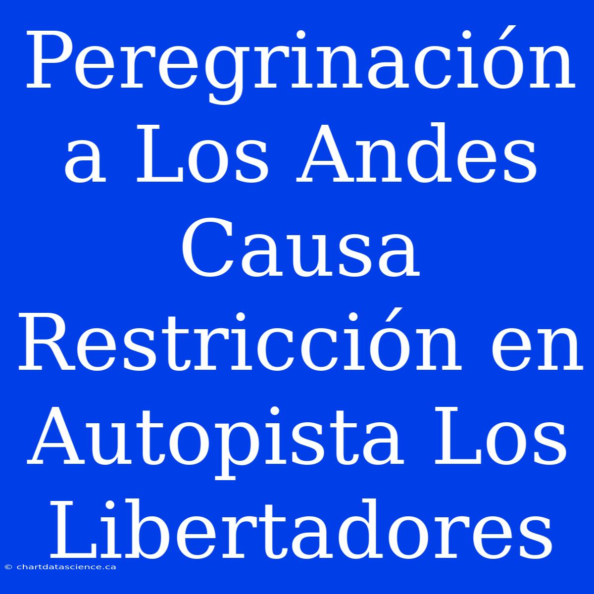 Peregrinación A Los Andes Causa Restricción En Autopista Los Libertadores