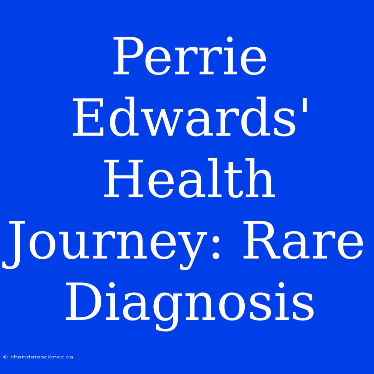 Perrie Edwards' Health Journey: Rare Diagnosis