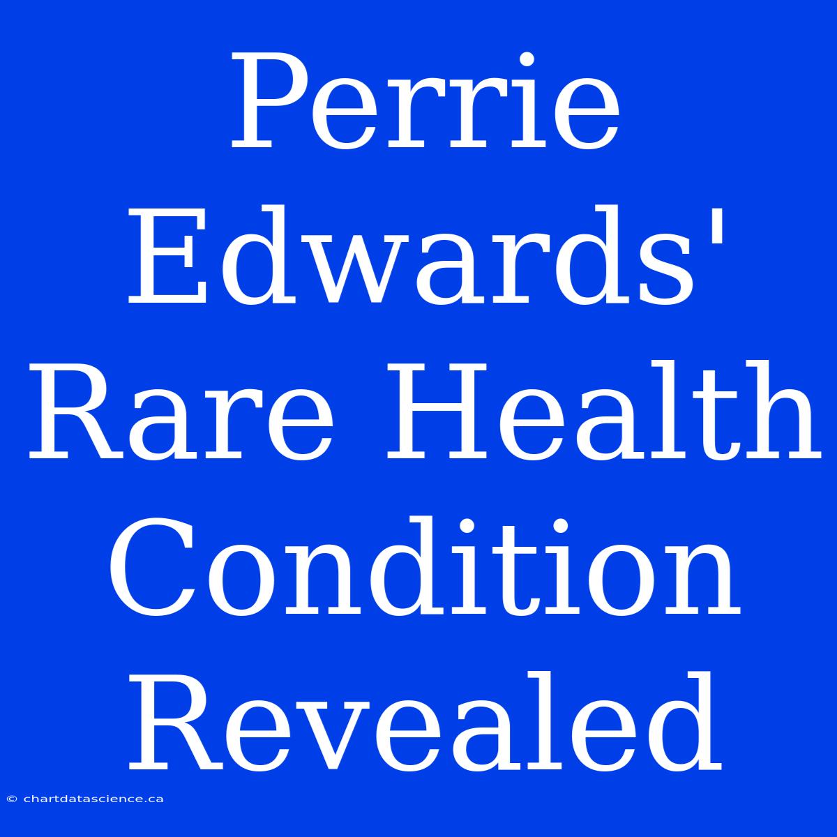 Perrie Edwards' Rare Health Condition Revealed