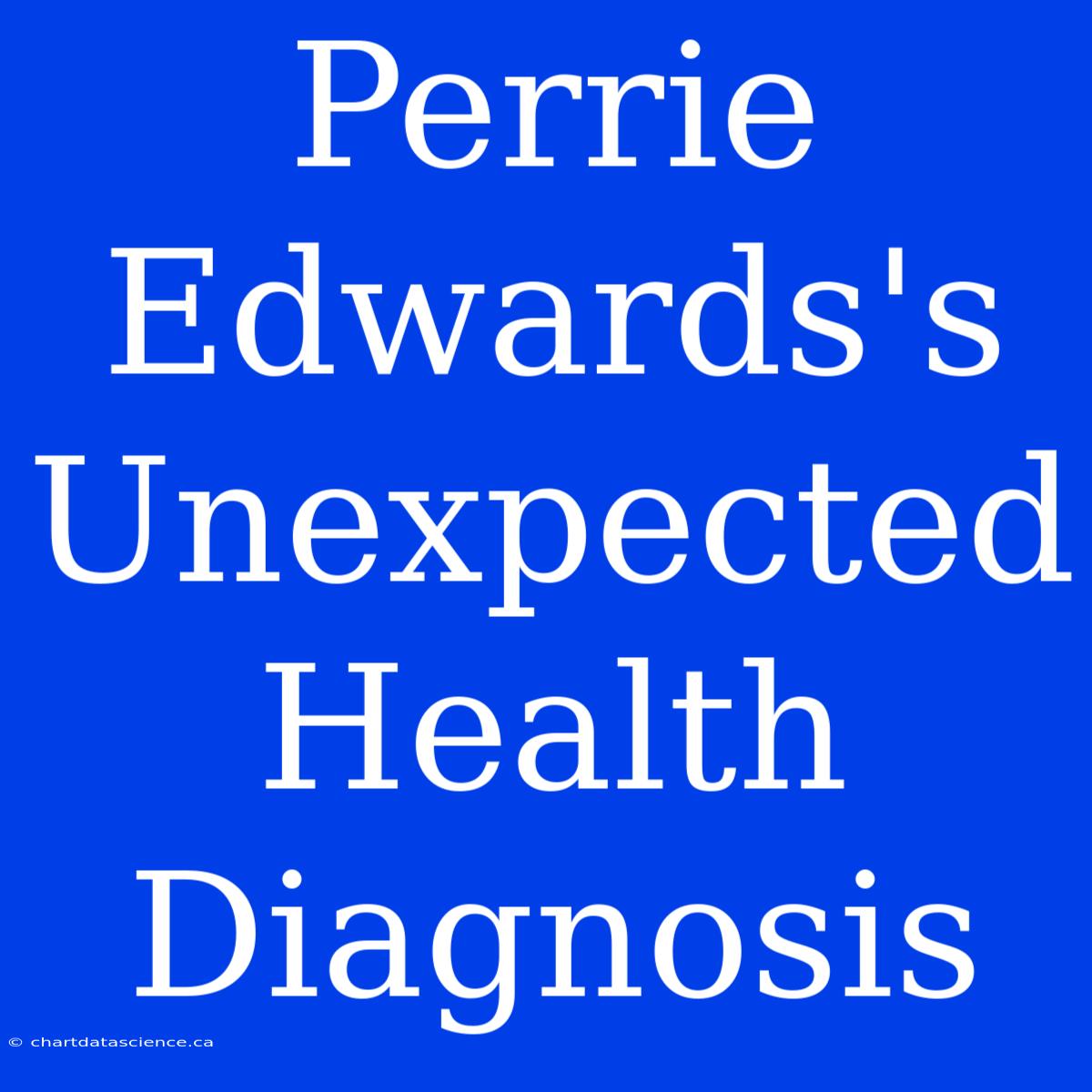 Perrie Edwards's Unexpected Health Diagnosis