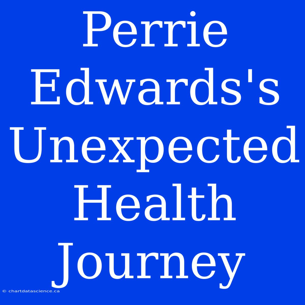 Perrie Edwards's Unexpected Health Journey