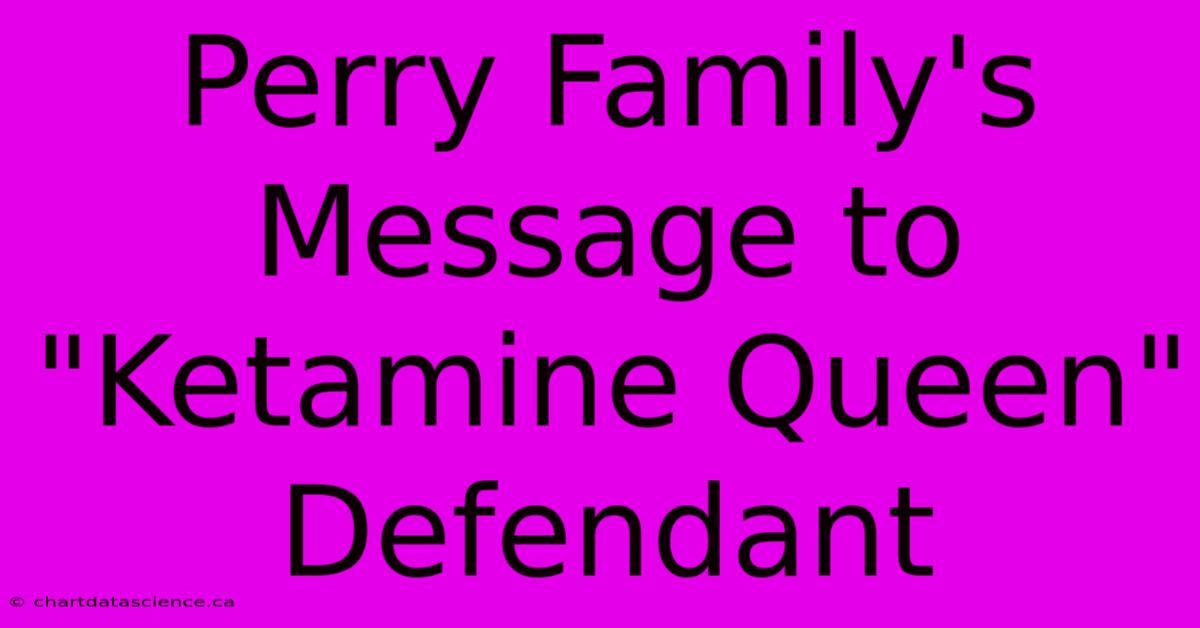 Perry Family's Message To 