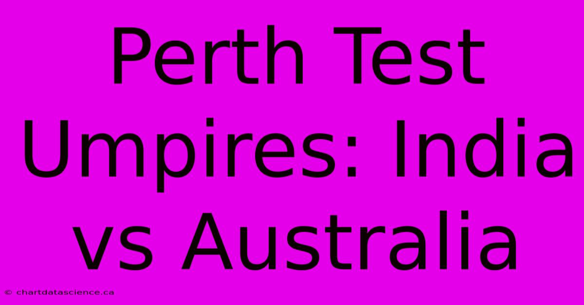 Perth Test Umpires: India Vs Australia