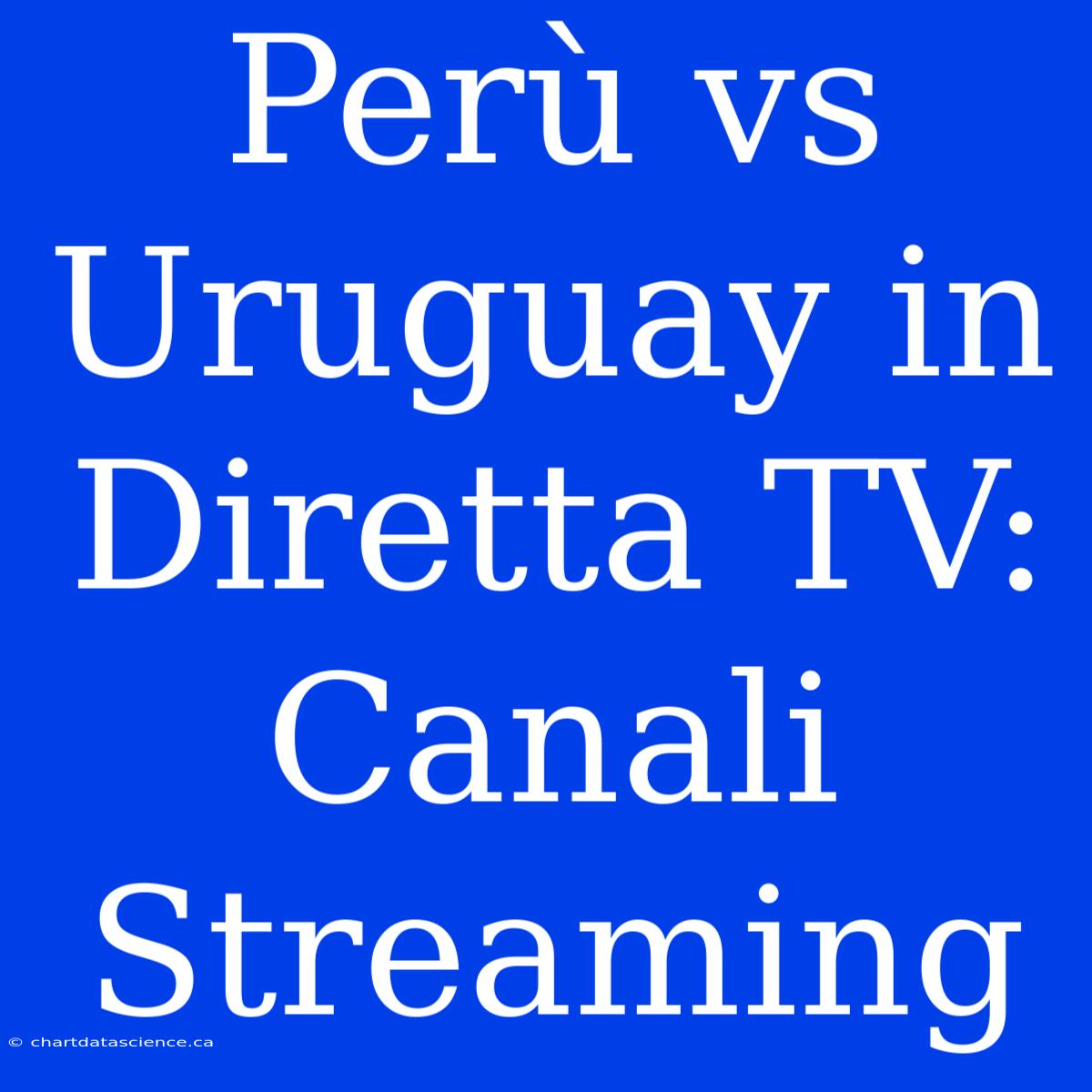 Perù Vs Uruguay In Diretta TV: Canali Streaming