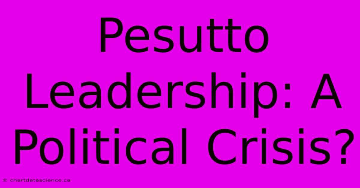 Pesutto Leadership: A Political Crisis?