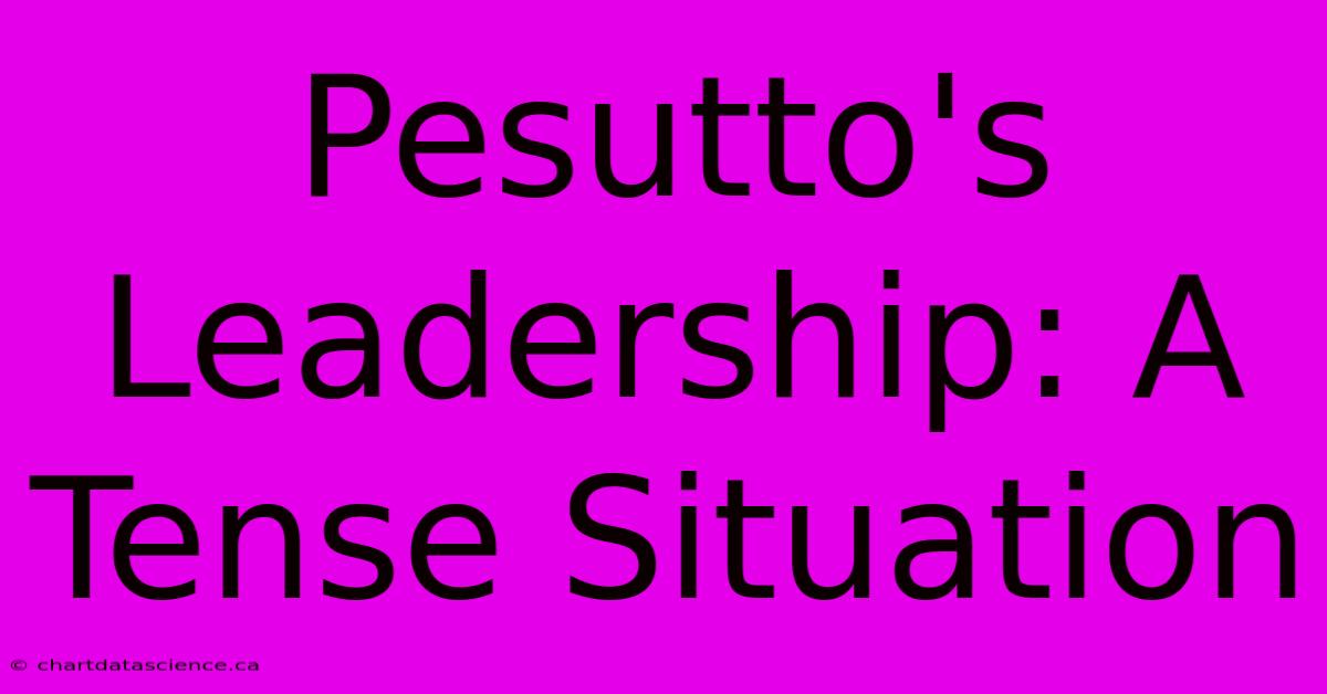 Pesutto's Leadership: A Tense Situation