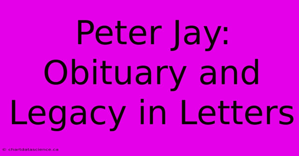 Peter Jay: Obituary And Legacy In Letters