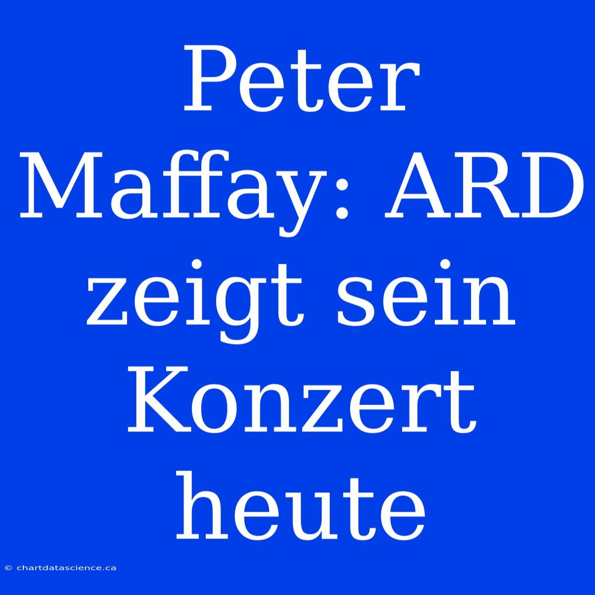 Peter Maffay: ARD Zeigt Sein Konzert Heute