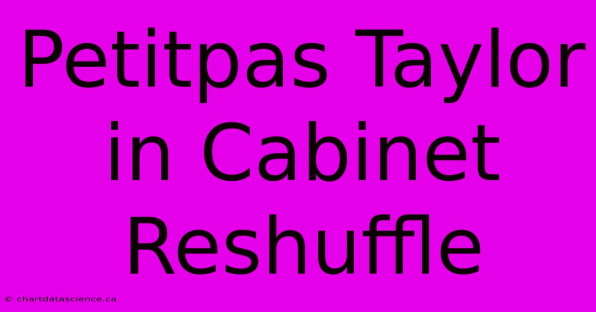 Petitpas Taylor In Cabinet Reshuffle