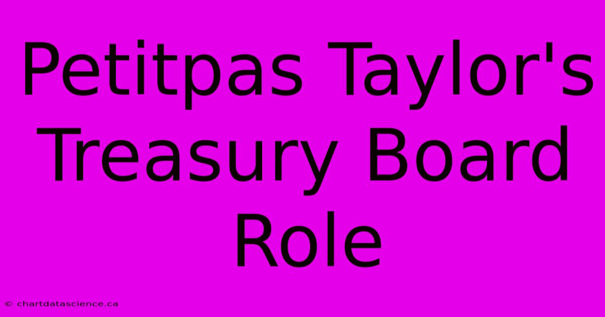 Petitpas Taylor's Treasury Board Role