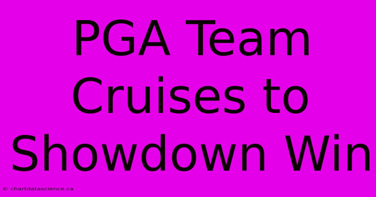 PGA Team Cruises To Showdown Win