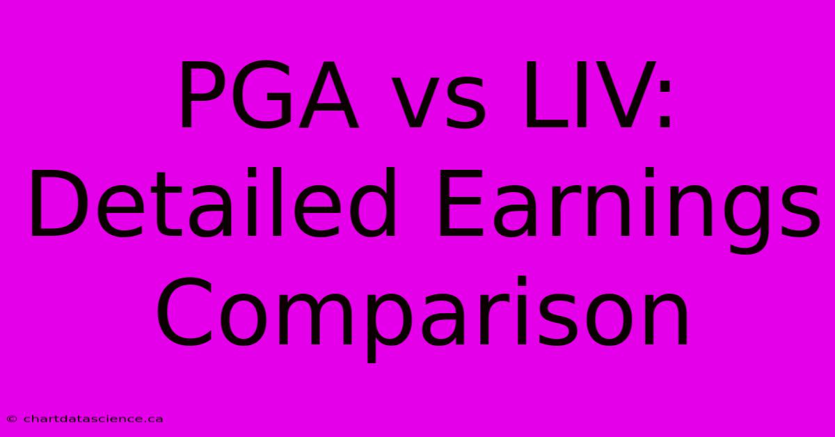 PGA Vs LIV:  Detailed Earnings Comparison