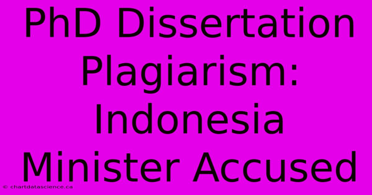 PhD Dissertation Plagiarism: Indonesia Minister Accused