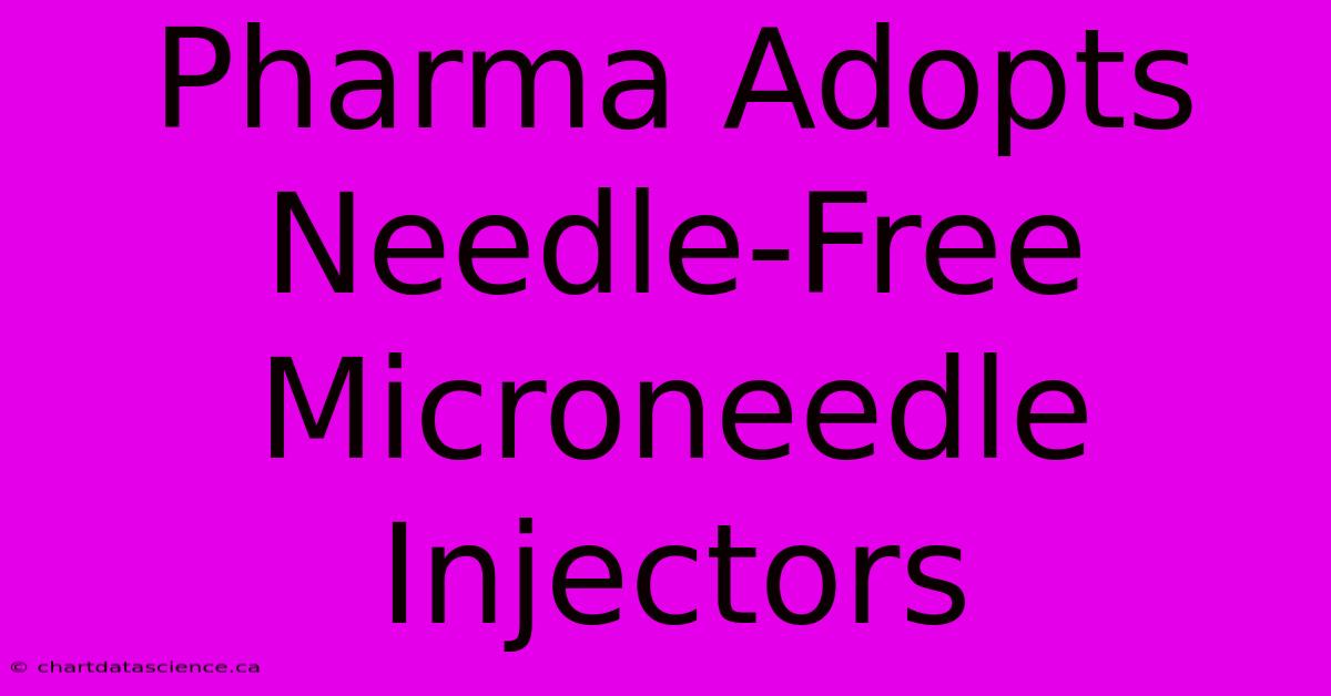 Pharma Adopts Needle-Free Microneedle Injectors