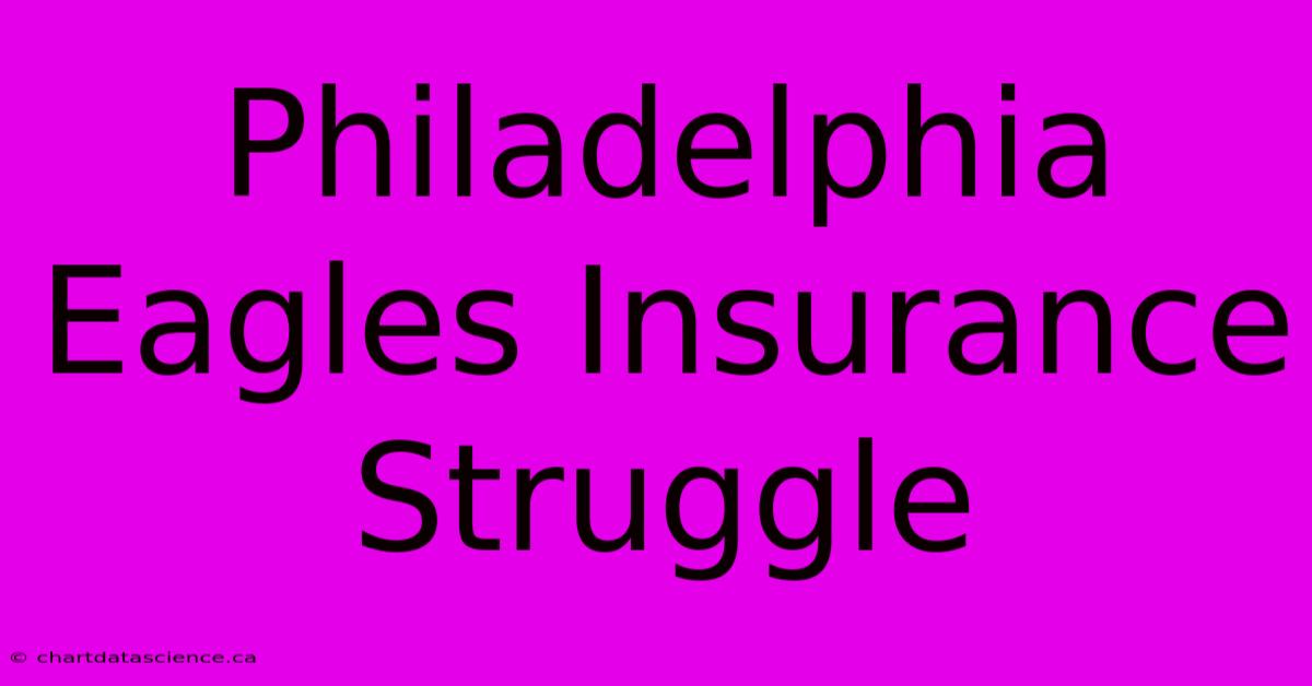 Philadelphia Eagles Insurance Struggle