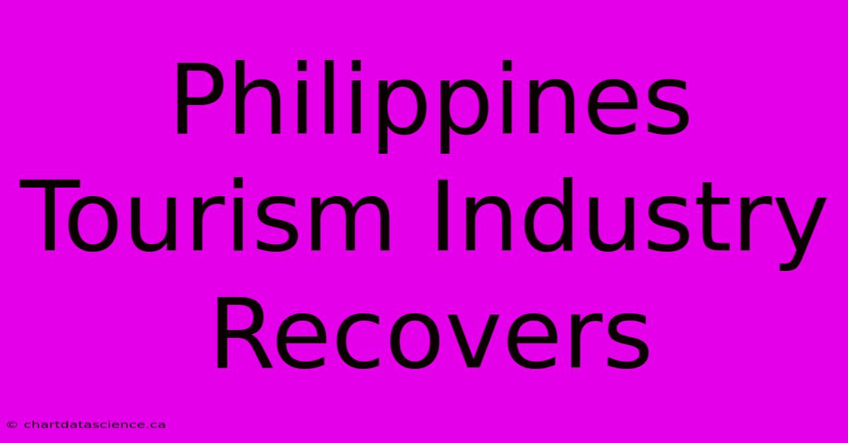 Philippines Tourism Industry Recovers