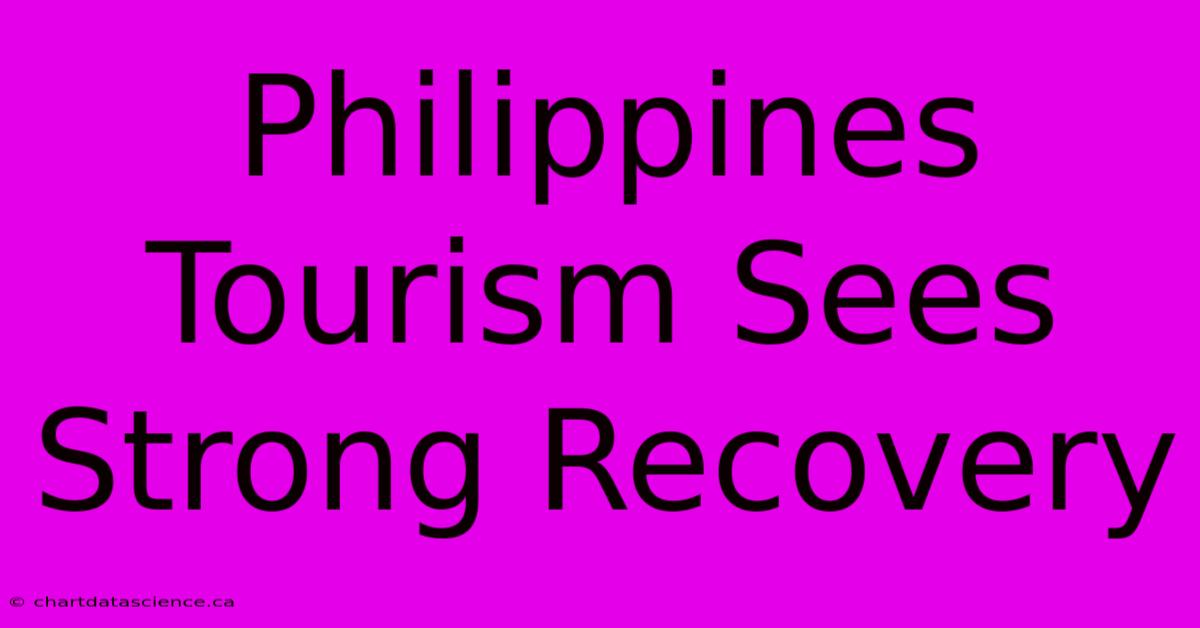 Philippines Tourism Sees Strong Recovery