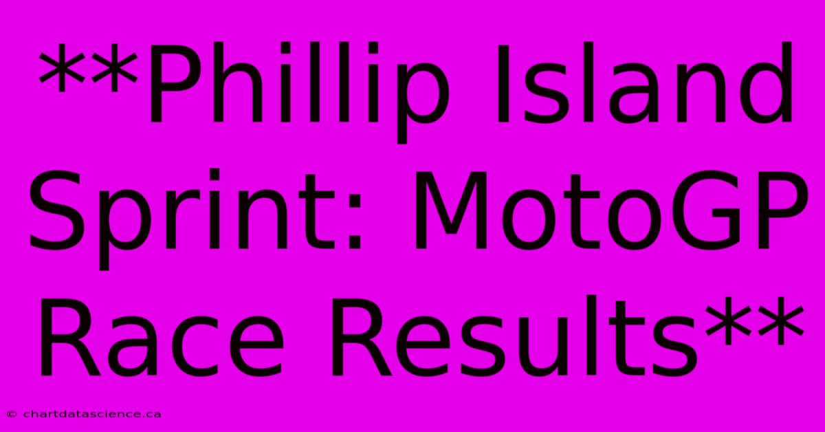 **Phillip Island Sprint: MotoGP Race Results**