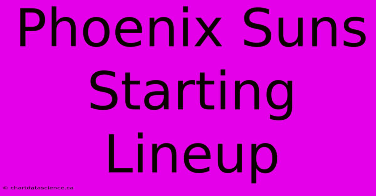 Phoenix Suns Starting Lineup