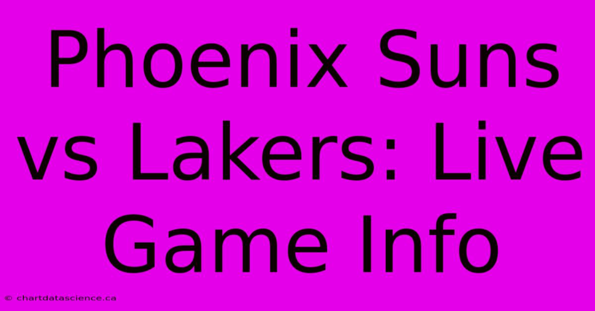 Phoenix Suns Vs Lakers: Live Game Info