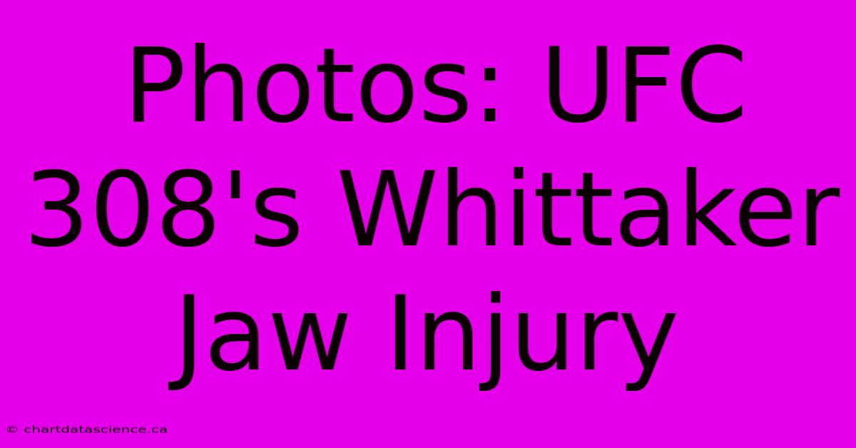 Photos: UFC 308's Whittaker Jaw Injury