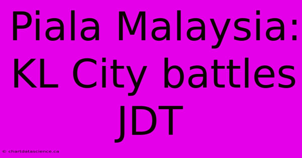 Piala Malaysia: KL City Battles JDT