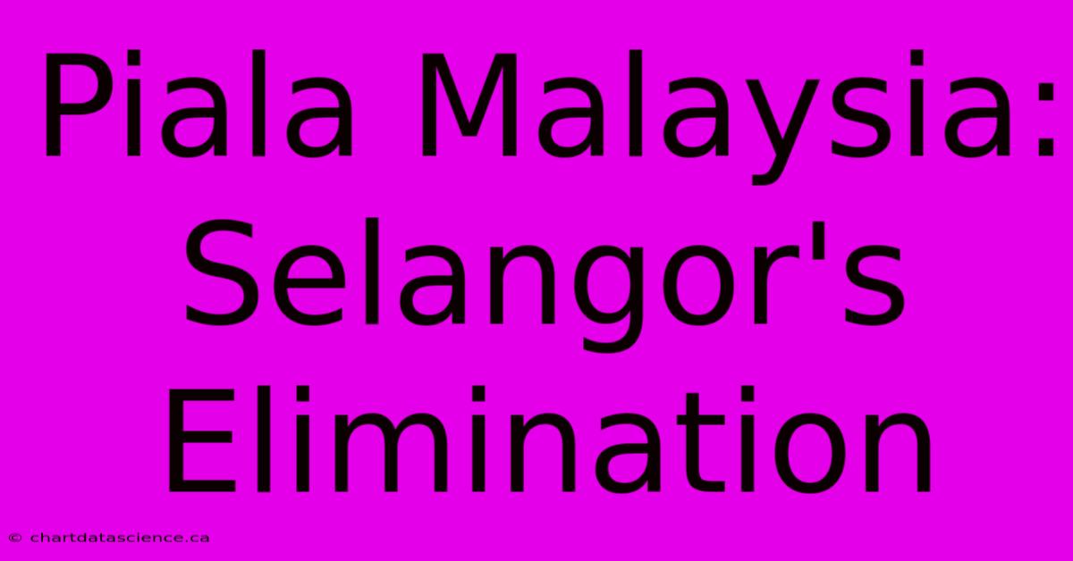 Piala Malaysia: Selangor's Elimination