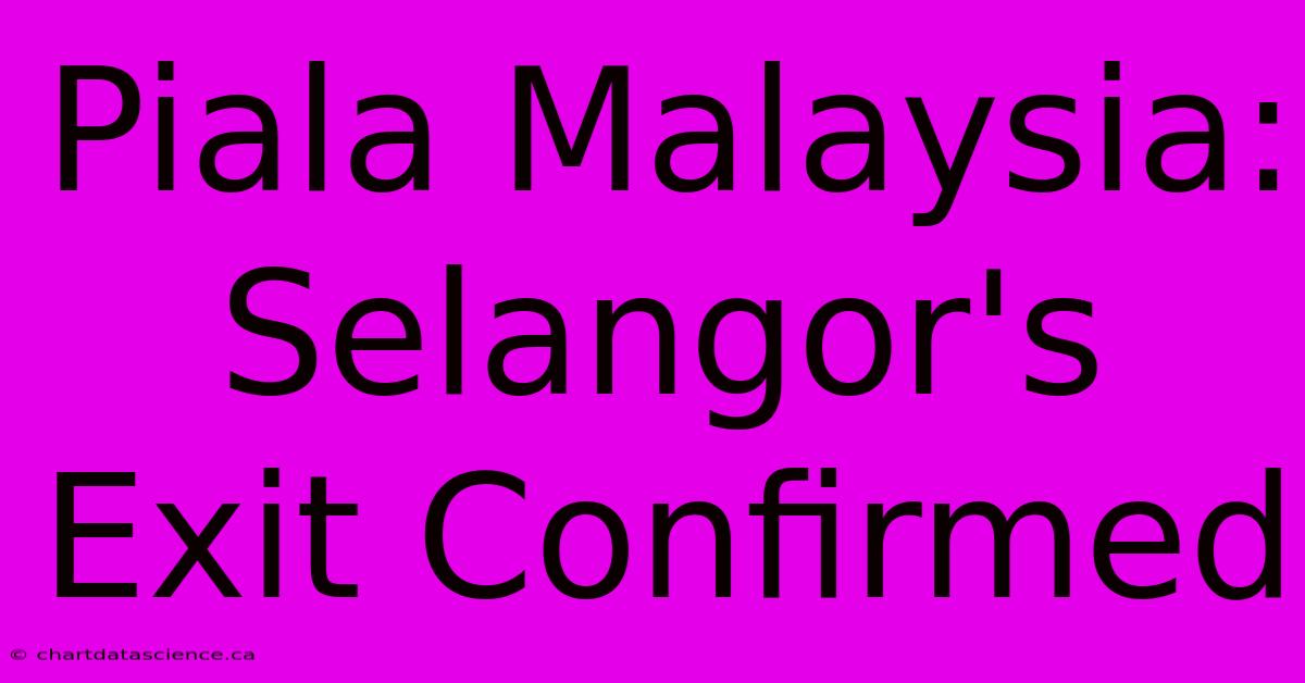 Piala Malaysia: Selangor's Exit Confirmed