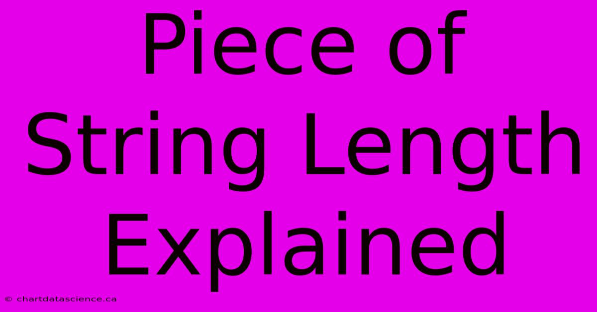 Piece Of String Length Explained