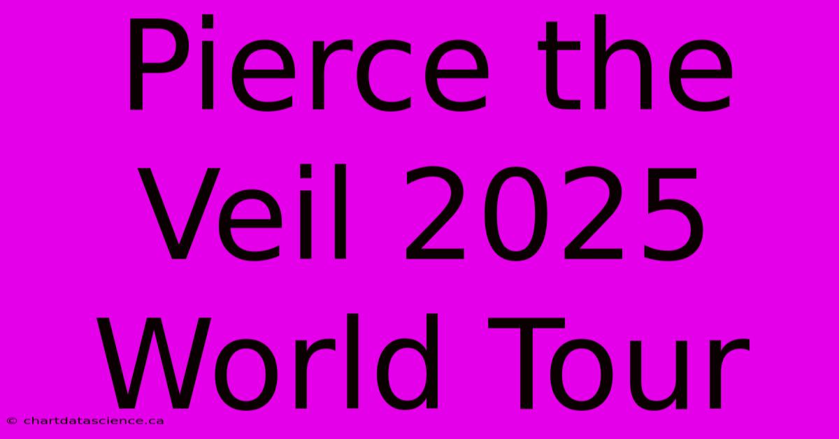 Pierce The Veil 2025 World Tour