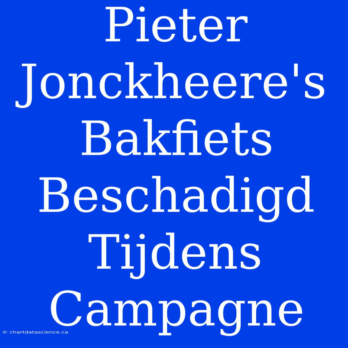 Pieter Jonckheere's Bakfiets Beschadigd Tijdens Campagne