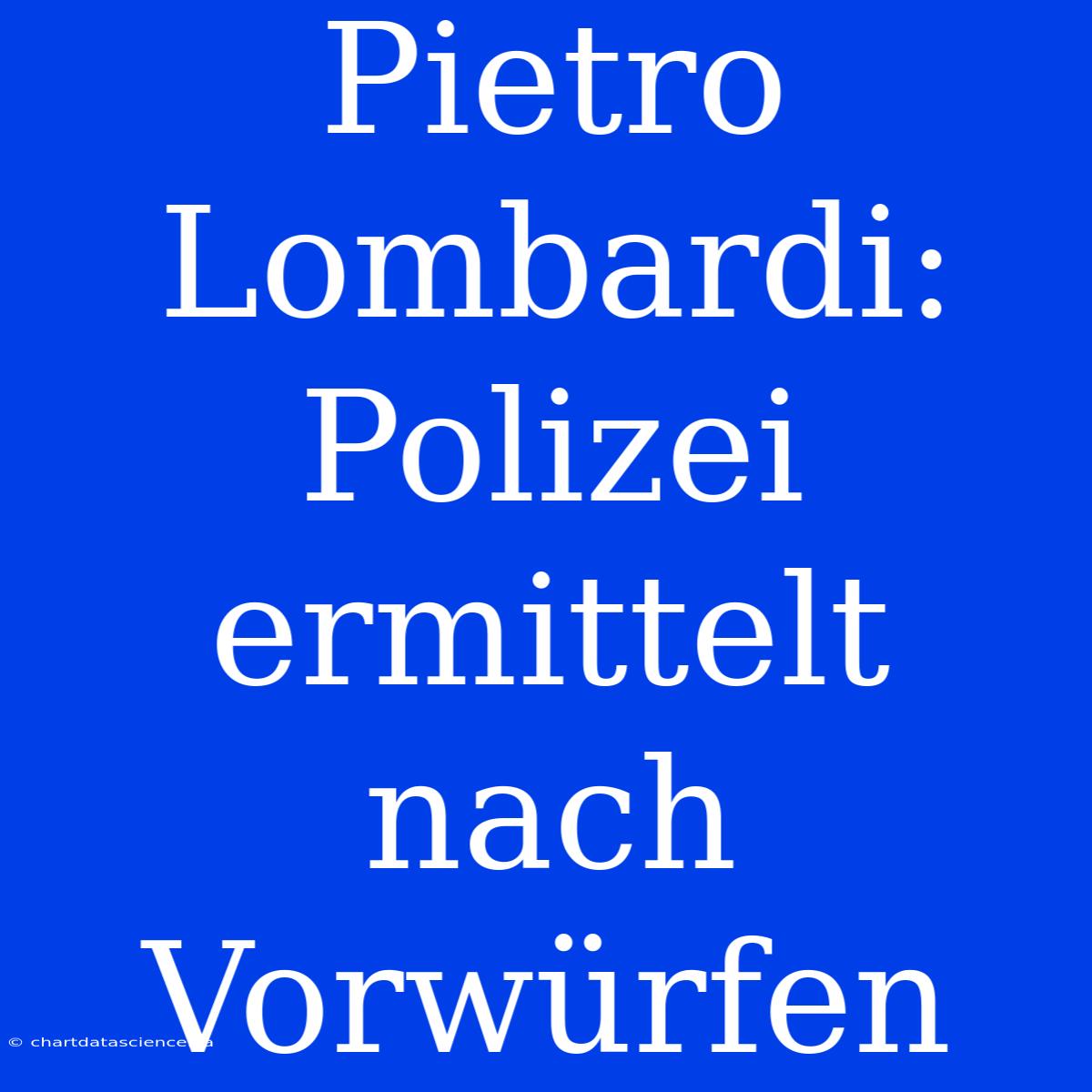 Pietro Lombardi: Polizei Ermittelt Nach Vorwürfen